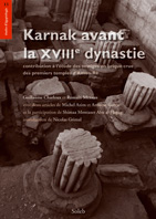 Karnak avant la XVIIIe dynastie, contribution à l’étude des vestiges en brique crue des premiers temples d’Amon